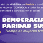 Invita Morena Puebla al taller “Democracia y Paridad Sustantiva” en Santa Inés Ahuatempan